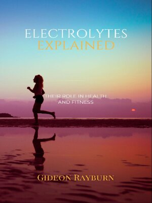 cover image of Electrolytes Explained